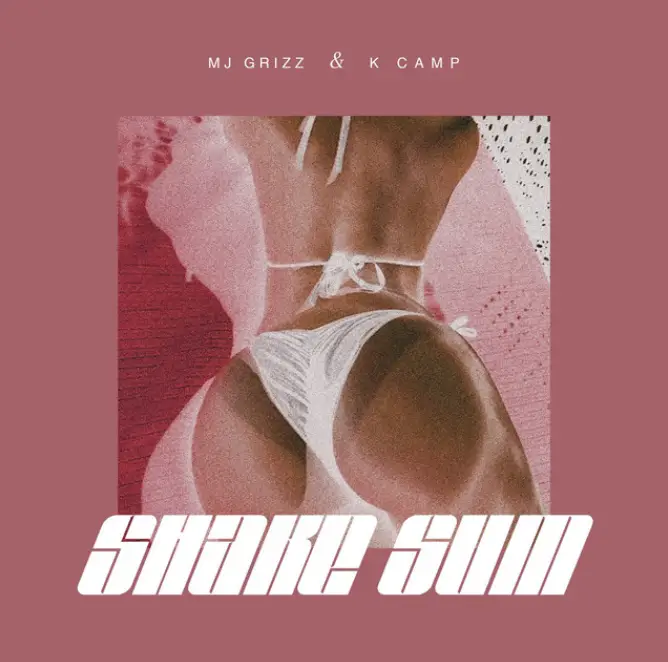 MJ Grizz Ft K Camp - "Shake Sum"