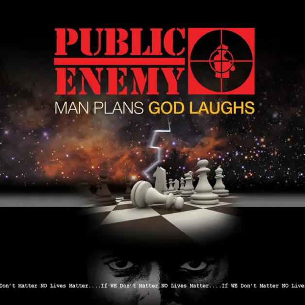 “Man Plans God Laughs,” Public Enemy