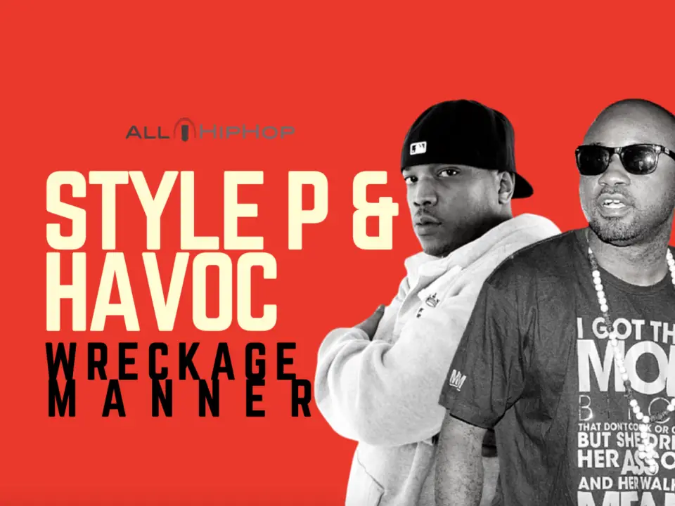 Styles P and Havoc Are Wreckage Manner