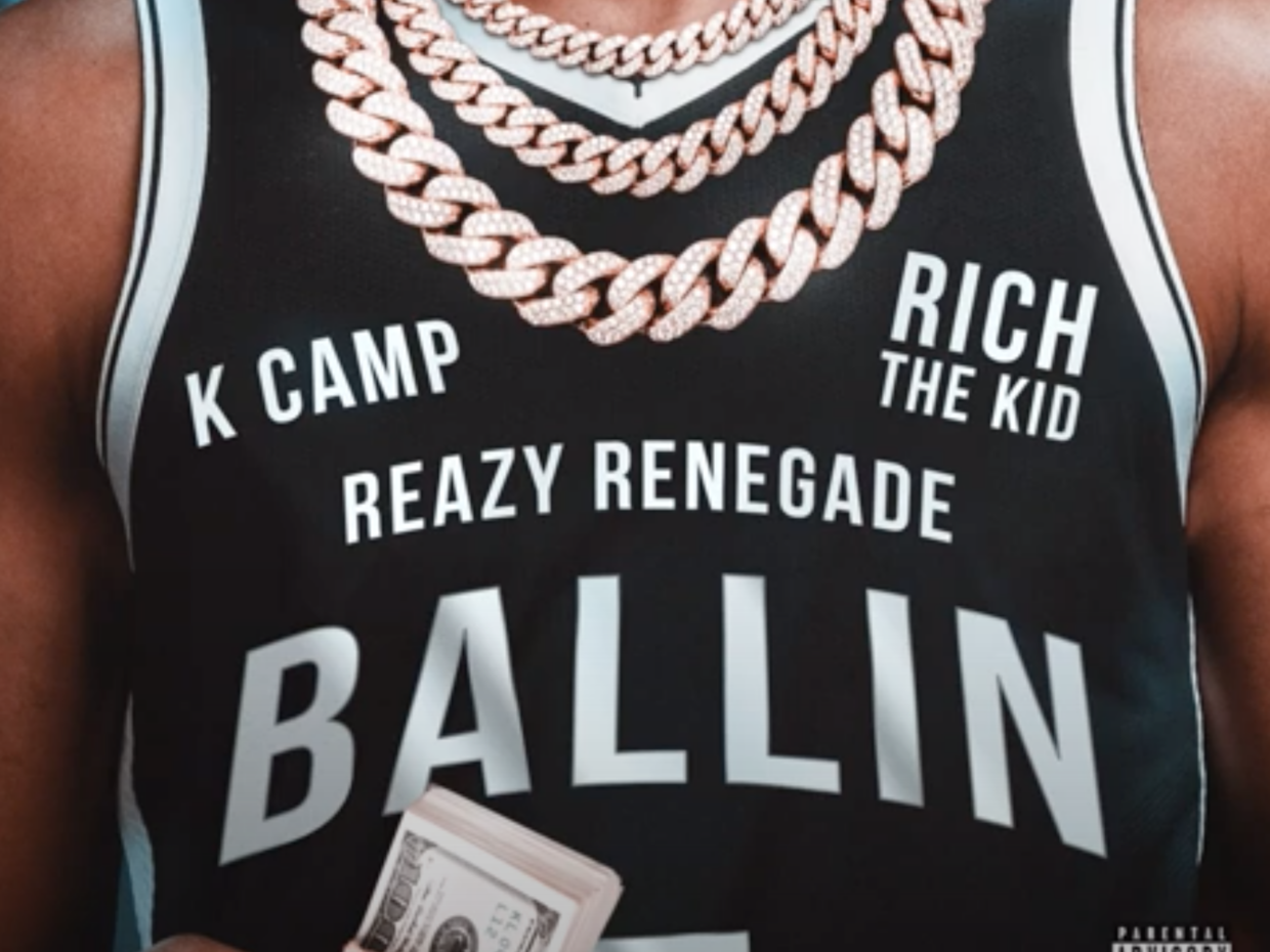 REAZY RENEGADE RETURNS WITH "BALLIN" FEATURING K CAMP AND RICH THE KID