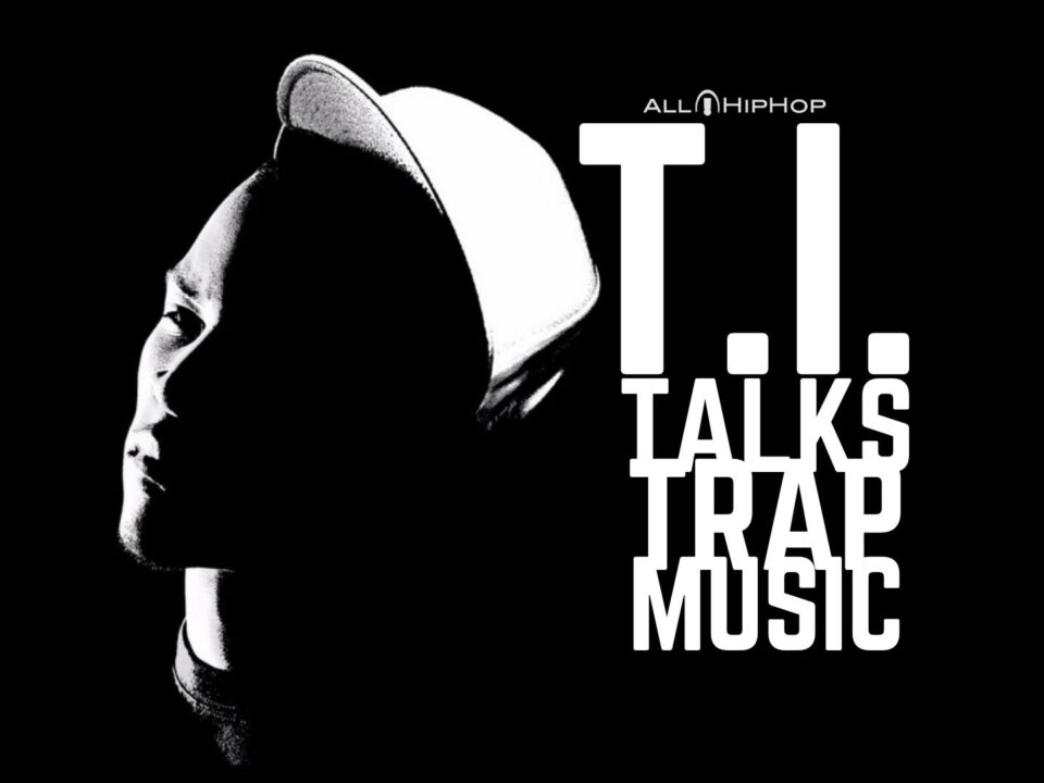 T.I. Talks Trap Music